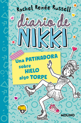 DIARIO DE NIKKI 4 UNA PATINADORA SOBRE HIELO ALGO TORPE