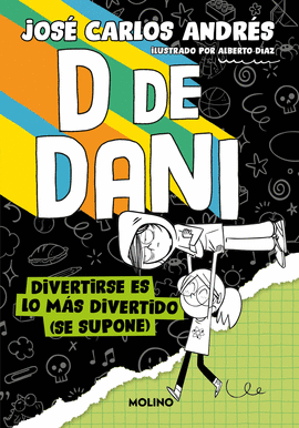 D DE DANI 02 DIVERTIRSE ES LO MAS DIVERTIDO SE SUPONE