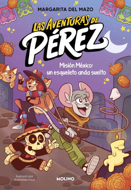 AVENTURAS DE PEREZ 02 MISION MEXICO UN ESQUELETO ANDA SUELTO
