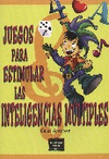 JUEGOS PARA ESTIMULAR LAS INTELIGENCIAS MULTUPLES