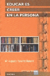 EDUCAR ES CREER EN LA PERSONA
