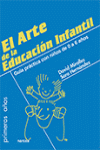 ARTE DE LA EDUCACION INFANTIL EL GUIA PRACTICA CON NIÑOS DE 0 A 6