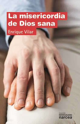 MISERICORDIA DE DIOS SANA LA