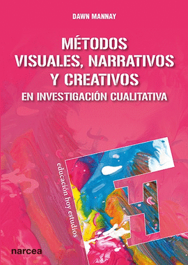 METODOS VISUALES NARRATIVOS Y CREATIVOS EN INVESTIGACION CUALITATIVA