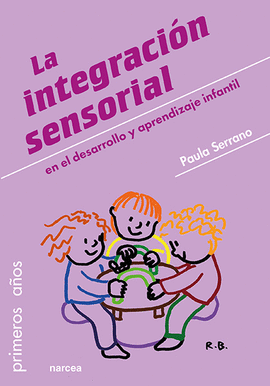 INTEGRACION SENSORIAL EN EL DESARROLLO Y APRENDIZAJE INFANTIL LA