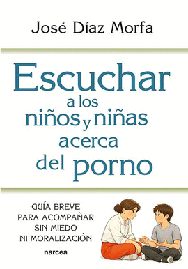 ESCUCHAR A LOS NIÑOS Y NIÑAS ACERCA DEL PORNO