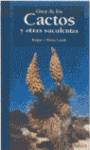 GUIA DE LOS CACTUS Y OTRAS SUCULENTAS