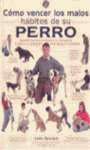 COMO VENCER LOS MALOS HABITOS DE SU PERRO