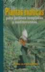PLANTAS EXOTICAS PARA JARDINES TEMPLADOS MEDITERRANEOS