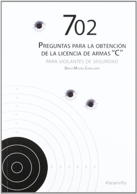 702 PREGUNTAS PARA LA OBTENCION DE LA LICENCIA DE ARMAS C