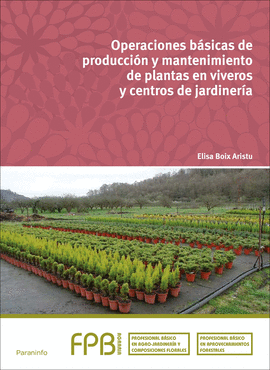 OPERACIONES BASICAS DE PRODUCCION Y MANTENIMIENTO DE PLANTAS EN VIVEROS Y CENTROS DE JARDINERIA