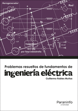 PROBLEMAS RESUELTOS DE FUNDAMENTOS DE INGENIERIA ELECTRICA