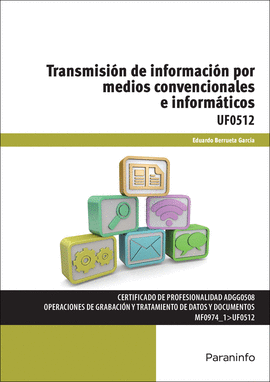 TRANSMISION DE INFORMACION POR MEDIOS CONVENCIONALES E INFORMATICOS UF0512