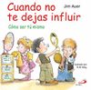 CUANDO NO TE DEJAS INFLUIR