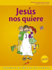 JESUS NOS QUIERE 1  INICIACION DE LOS NIÑOS A LA VIDA CRISTIANA
