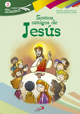 SOMOS AMIGOS DE JESUS SHEMA 2 INICIACION CRISTIANA