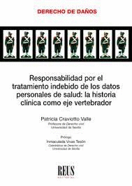 RESPONSABILIDAD POR EL TRATAMIENTO INDEBIDO DE LOS DATOS PERSONALES DE SALUD LA HISTORIA CLINICA COMO EJE VERTEBRADOR