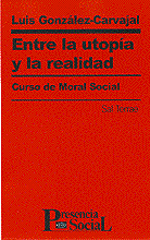 ENTRE LA UTOPIA Y LA REALIDAD MORAL SOCIAL