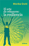 ARTE DE REHACERSE LA RESILIENCIA