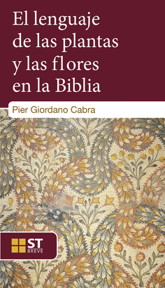 LENGUAJE DE LAS PLANTAS Y LAS FLORES EN LA BIBLIA EL