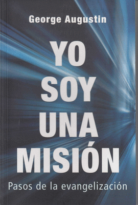 YO SOY UNA MISION. PASOS DE LA EVANGELIZACION