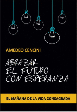 ABRAZAR EL FUTURO CON ESPERANZA