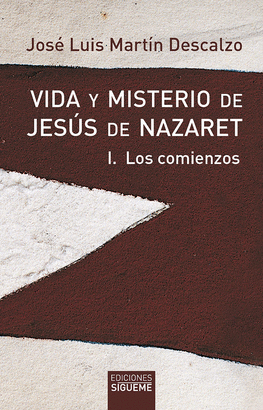 VIDA Y MISTERIO DE JESUS DE NAZARET TOMO I LOS COMIENZOS