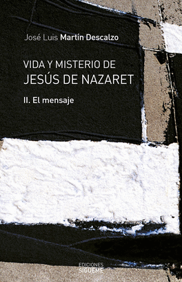 VIDA Y MISTERIO DE JESUS DE NAZARET TOMO II EL MENSAJE