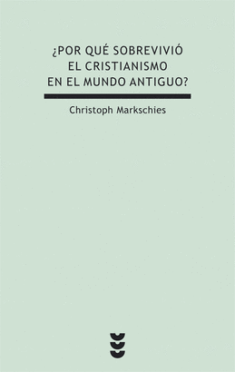 POR QUE SOBREVIVIO EL CRISTIANISMO EN EL MUNDO ANTIGUO