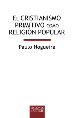 CRISTIANISMO PRIMITIVO COMO RELIGION POPULAR EL