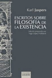 ESCRITOS SOBRE FILOSOFIA DE LA EXISTENCIA