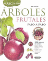 ABC DE LOS ARBOLES FRUTALES PASO A PASO EL