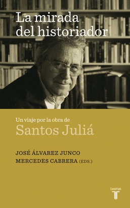 MIRADA DEL HISTORIADOR LA UN HOMENAJE A SANTOS JULIÁ
