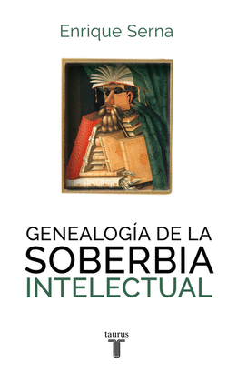 GENEALOGIA DE LA SOBERBIA INTELECTUAL