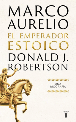 MARCO AURELIO EL EMPERADOR ESTOICO