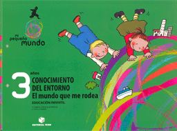 MI PEQUEÑO MUNDO 3 AÑOS CONOCIMIENTO DEL ENTORNO EL MUNDO QUE ME RODEA
