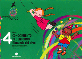 MI PEQUEÑO MUNDO 4 AÑOS CONOCIMIENTO DEL ENTORNO EL MUNDO DEL CIRCO