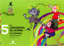 MI PEQUEÑO MUNDO 5 AÑOS CONOCIMIENTO DEL ENTORNO LOS INVENTOS