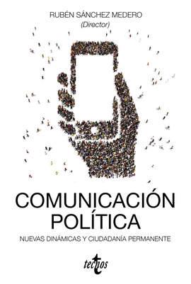 COMUNICACIÓN POLÍTICA NUEVAS DINÁMICAS Y CIUDADANÍA PERMANENTE