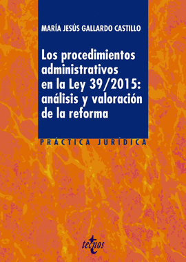 PROCEDIMIENTOS ADMINISTRATIVOS EN LA LEY 39 2015 ANALISIS Y VALORACIÓN DE LA REFORMA LOS