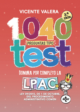 1040 PREGUNTAS TIPO TEST DOMINA POR COMPLETO LA LPAC