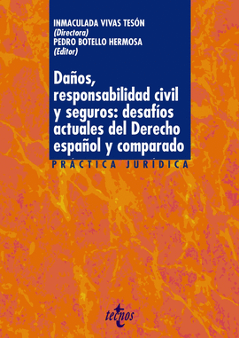 DAÑOS RESPONSABILIDAD CIVIL Y SEGUROS DESAFIOS ACTUALES DEL DERECHO ESPAÑOL Y COMPARADO