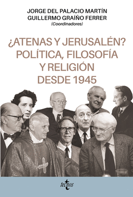 ATENAS Y JERUSALEN POLITICA FILOSOFIA Y RELIGION DESDE 1945