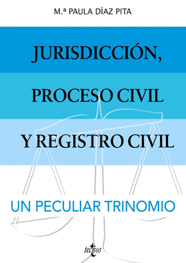 JURISDICCION PROCESO CIVIL Y REGISTRO CIVIL UN PECULIAR TRINOMIO