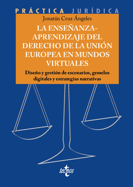 ENSEÑANZA APRENDIZAJE DEL DERECHO DE LA UNION EUROPEA EN MUNDOS VIRTUALES