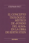 CONCEPTO TEOLOGICO MISTICO DE FONDO DEL ALMA EN LA OBRA DE EDITH