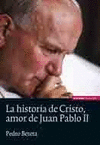HISTORIA DE CRISTO AMOR DE JUAN PABLO II LA