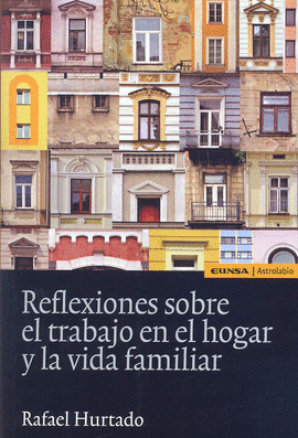 REFLEXIONES SOBRE EL TRABAJO EN EL HOGAR Y LA VIDA FAMILAR