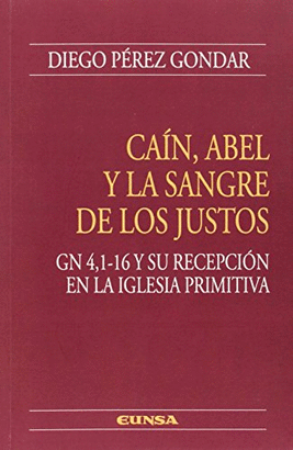 CAIN  ABEL Y LA SANGRE DE LOS JUSTOS