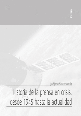 HISTORIA DE LA PRENSA EN CRISIS DESDE 1945 HASTA LA ACTUALIDAD